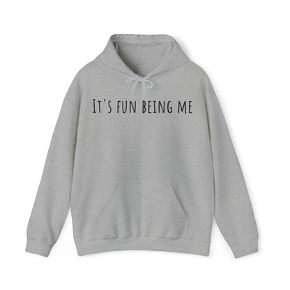 It's Fun Being Me Hoodie