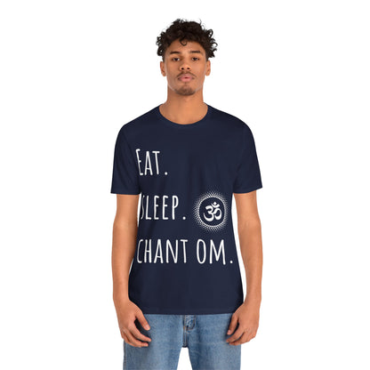 Eat. Sleep. Chant Om. T-Shirt