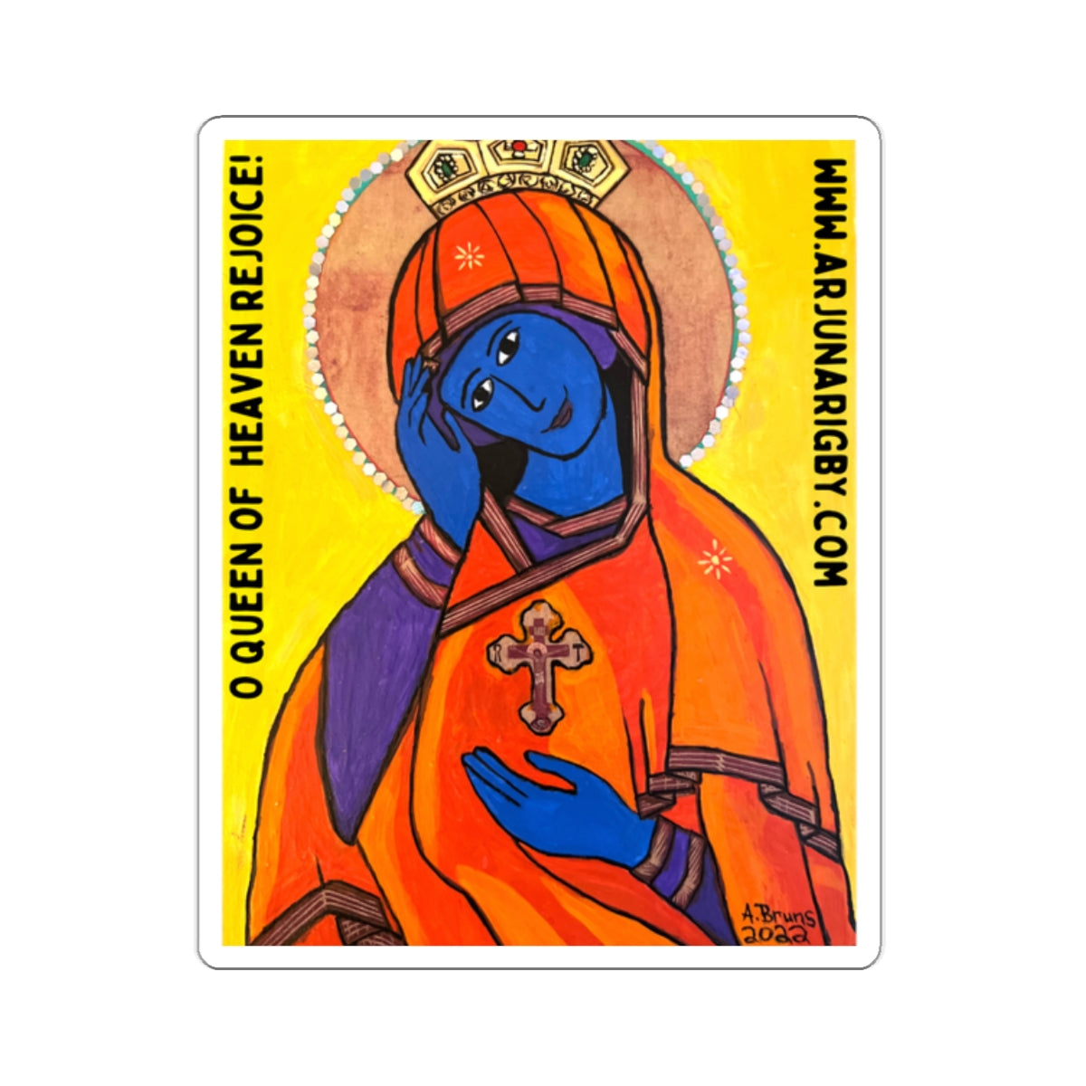 O Queen of Heaven Rejoice! Sticker - Arjuna Rigby Art and Lifestyle Store