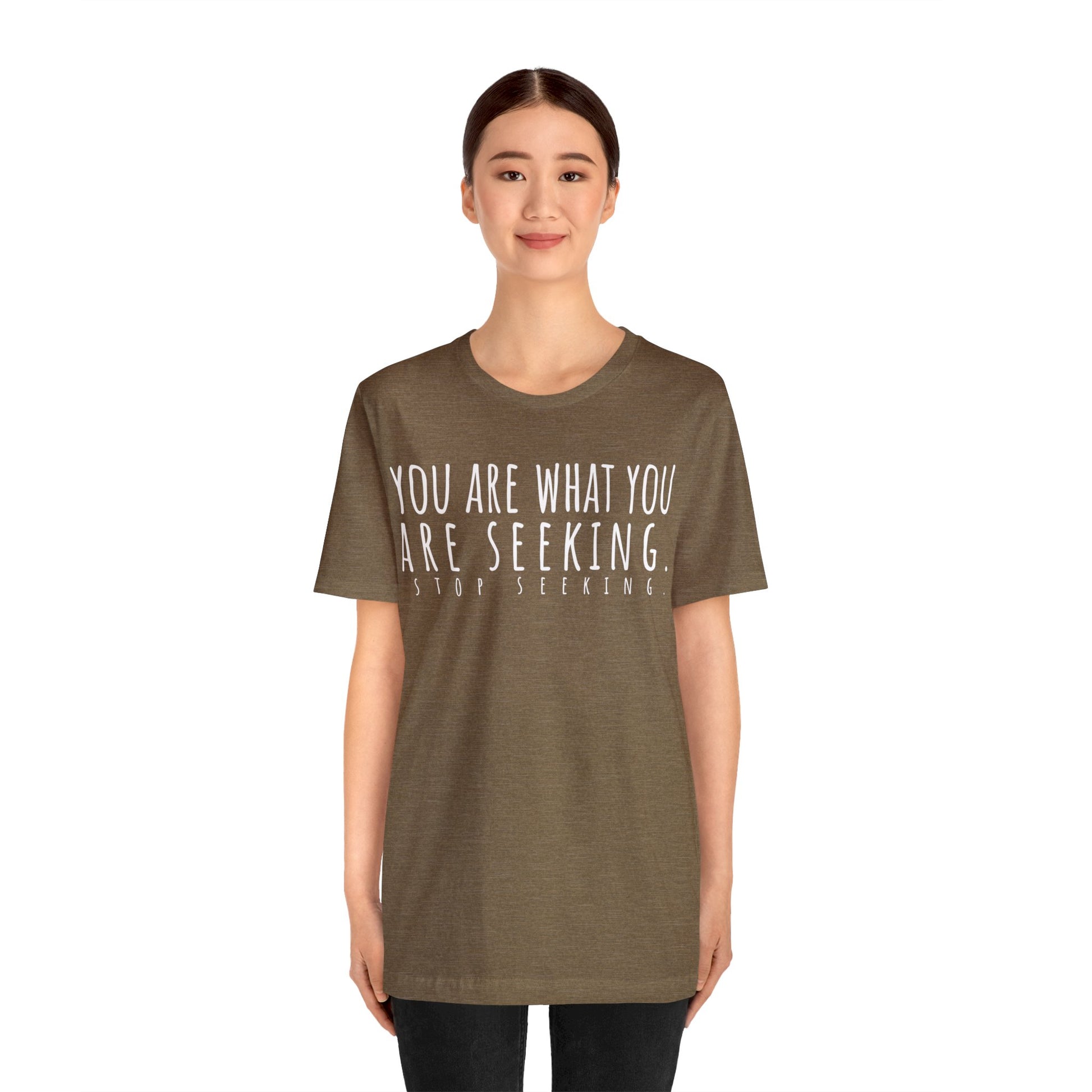 You Are What You Are Seeking T-Shirt - Arjuna Rigby Art and Lifestyle Store