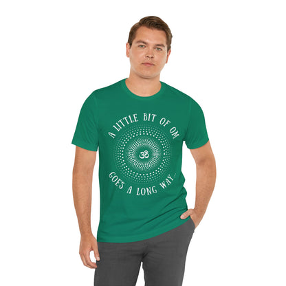 A Little Bit of OM Goes a Long Way T-Shirt