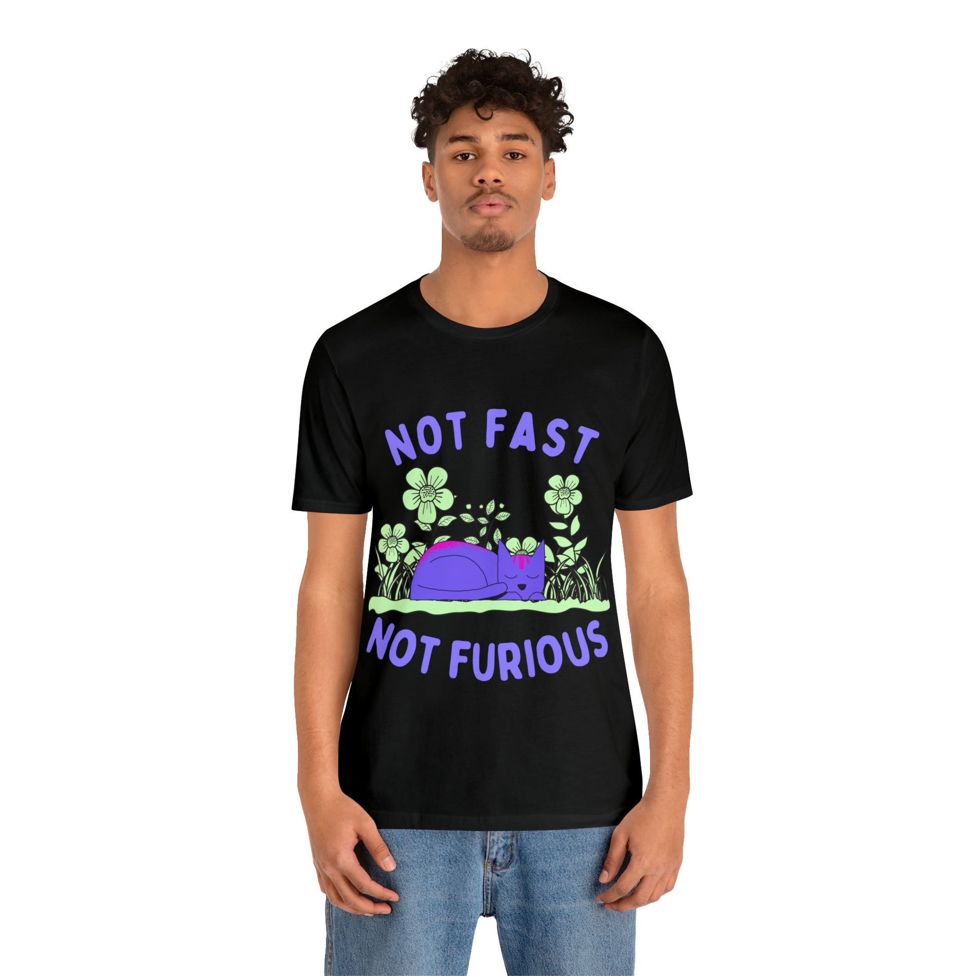 Not Fast Not Furious T-Shirt - Arjuna Rigby Art and Lifestyle Store