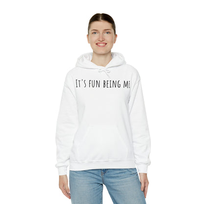 It's Fun Being Me Hoodie