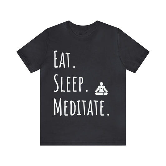 Eat. Sleep. Meditate. T-Shirt - Arjuna Rigby Art and Lifestyle Store