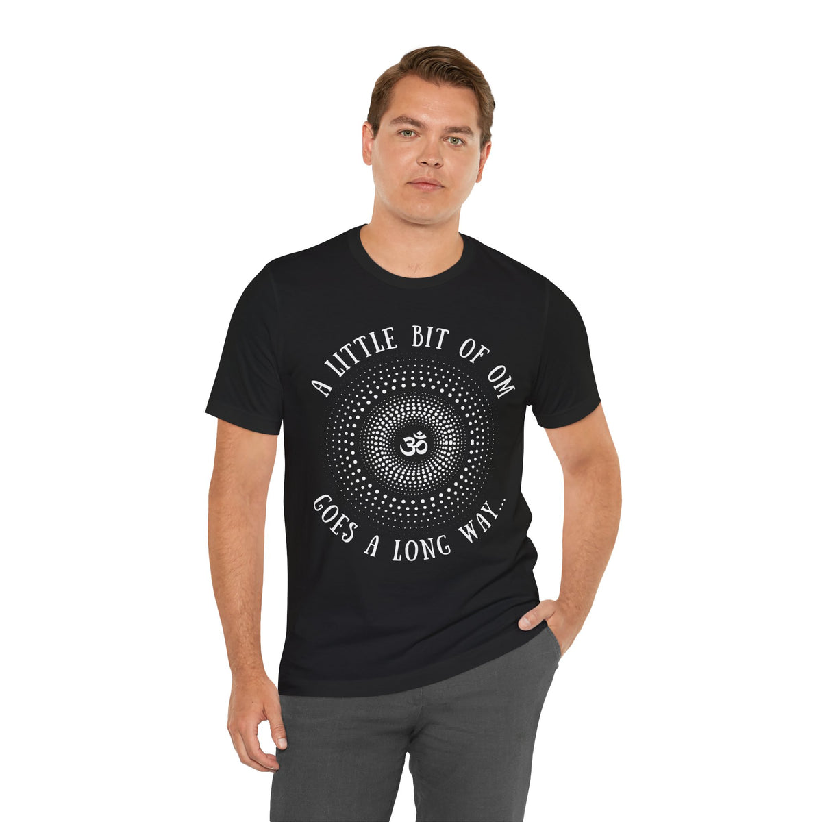 A Little Bit of OM Goes a Long Way T-Shirt