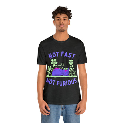 Not Fast Not Furious T-Shirt - Arjuna Rigby Art and Lifestyle Store