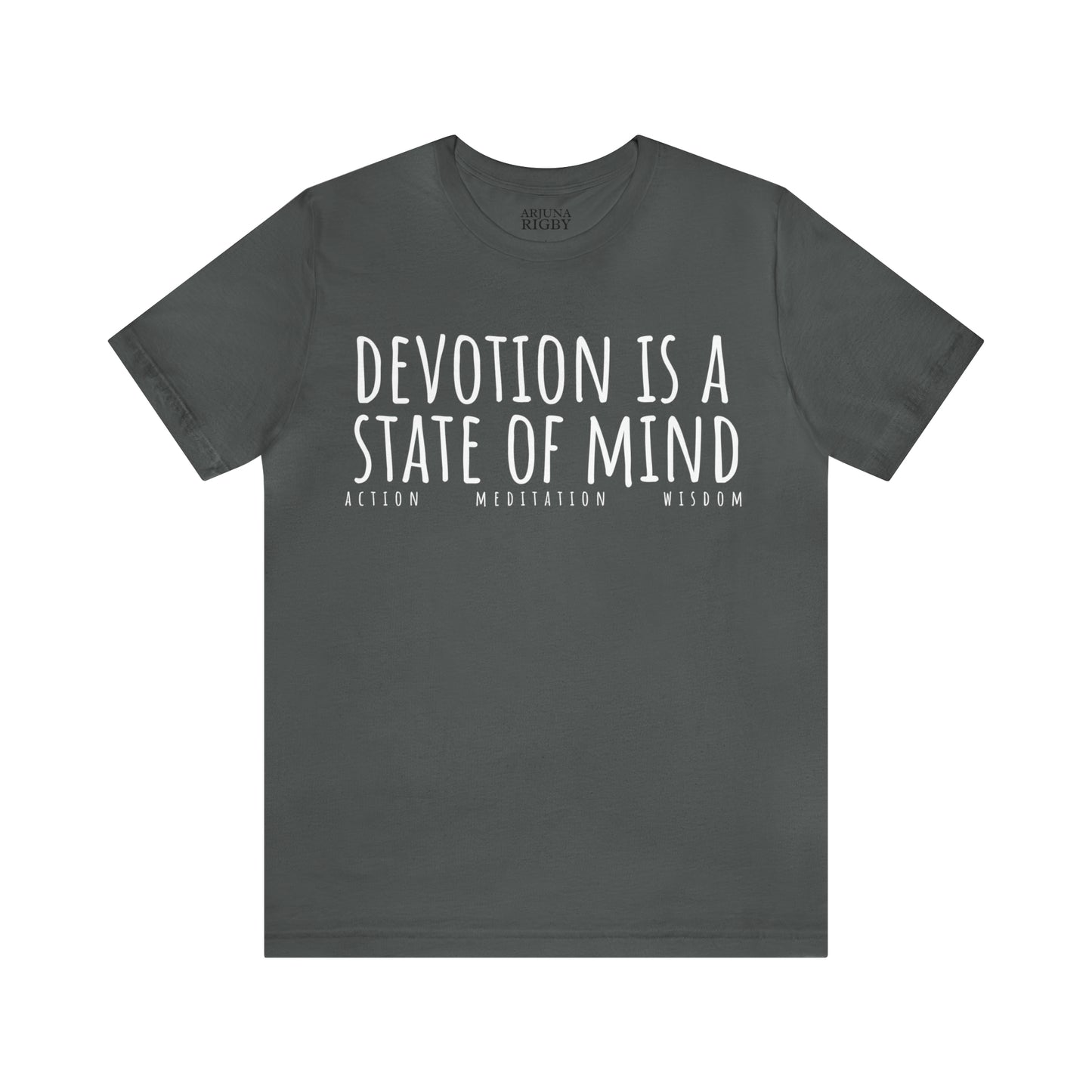 Devotion is a State of Mind T-Shirt - Arjuna Rigby Art and Lifestyle Store