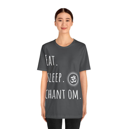 Eat. Sleep. Chant Om. T-Shirt