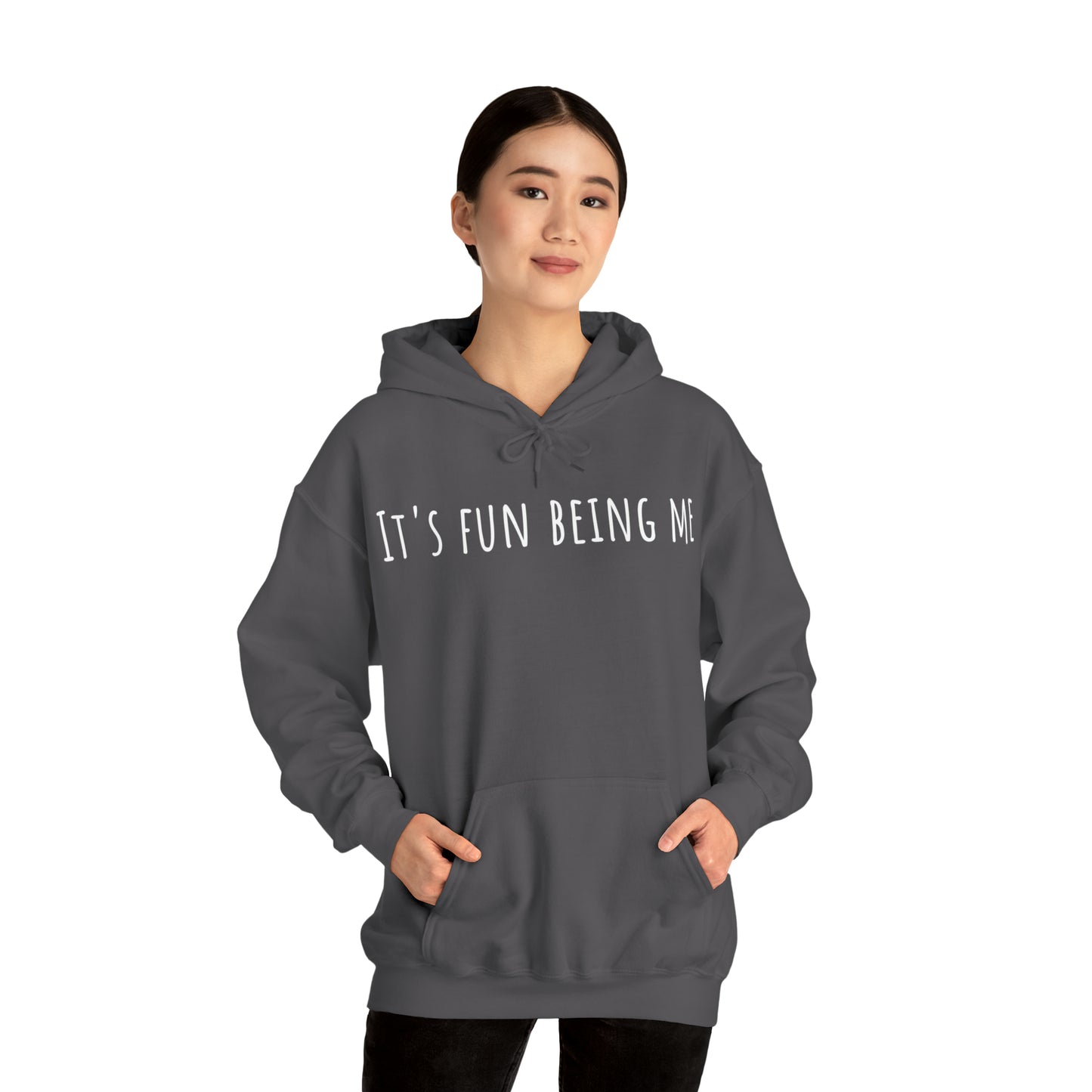 It's Fun Being Me Hoodie