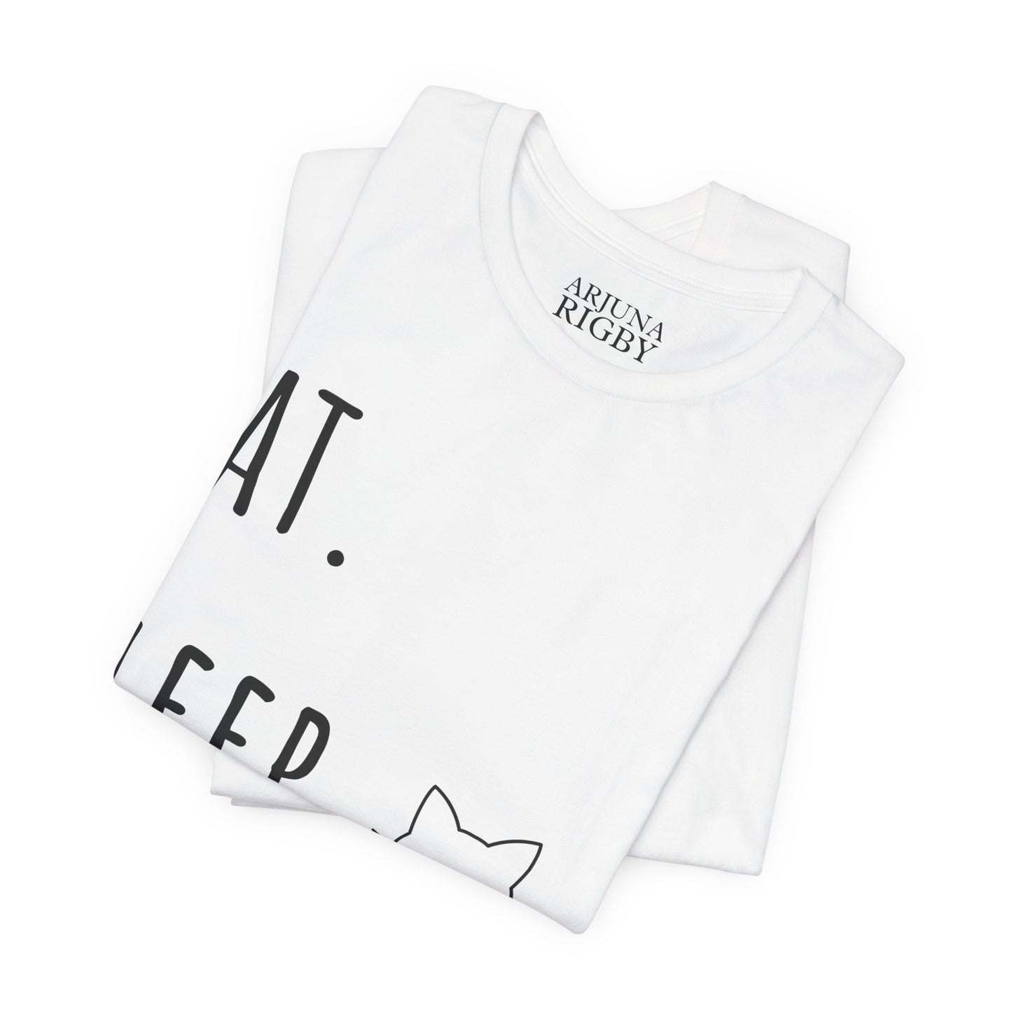 Eat. Sleep. Pet My Cat. T-Shirt - Arjuna Rigby Art and Lifestyle Store