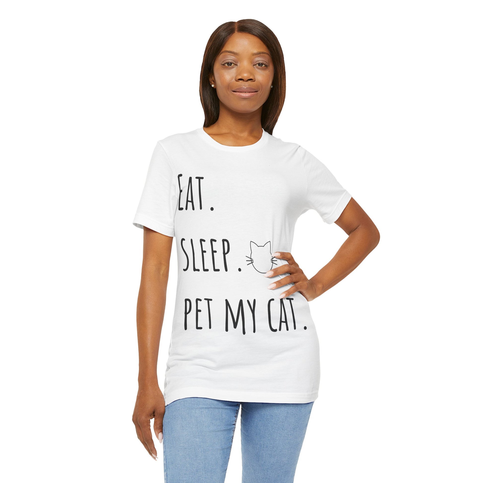 Eat. Sleep. Pet My Cat. T-Shirt - Arjuna Rigby Art and Lifestyle Store