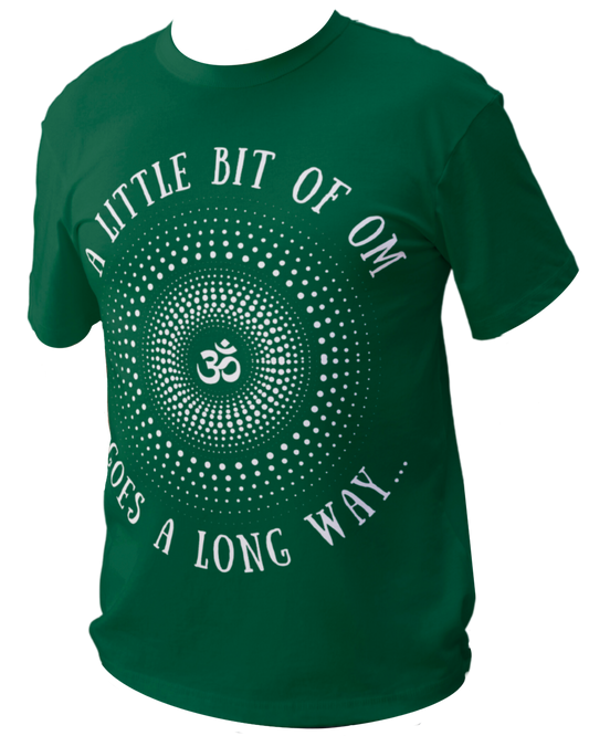 A Little Bit of OM Goes a Long Way T-Shirt - Arjuna Rigby Art and Lifestyle Store